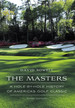 The Masters: a Hole-By-Hole History of America's Golf Classic