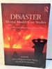 Disaster Mental Health Case Studies: Lessons Learned From Counseling in Chaos