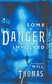 Some Danger Involved: a Novel