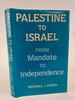 Palestine to Israel: From Mandate to Independence