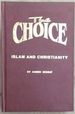 The Choice: Islam and Christianity