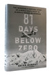 81 Days Below Zero: the Incredible Survival Story of a World War II Pilot in Alaska's Frozen Wilderness