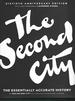 The Second City: the Essentially Accurate History