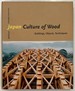 Japan Culture of Wood Buildings, Objects, Techniques