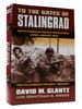 To the Gates of Stalingrad: the Stalingrad Trilogy, Volume 1: Soviet-German Combat Operations, April-August 1942