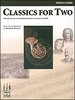 Classics for Two, French Horn: Playable By Any Two Band Instruments Or Mixed Ensemble