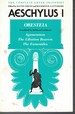 Aeschylus I-Oresteia Aamemnon, the Libation Bearers, the Eumenides