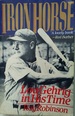 Iron Horse: Lou Gehrig in His Time