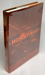 Moholy-Nagy: Future Present