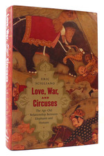 Love, War, and Circuses the Age-Old Relationship Between Elephants and Humans