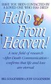 Hello From Heaven: a New Field of Research-After-Death Communication Confirms That Life and Love Are Eternal