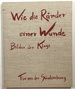 Wie Die Rander Einer Wunde: Bilder Und Klage; Zusammenstellung Und Texte Klemens Richter Und Erich Zenger
