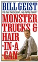 Monster Trucks & Hair in a Can: Who Says America Doesn't Make Anything Anymore?