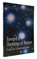 Toward a Theology of Nature: Essays on Science and Faith