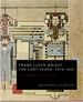 Frank Lloyd Wright: the Lost Years, 1910-1922. a Study of Influence