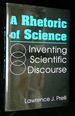 A Rhetoric of Science: Inventing Scientific Discourse
