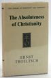 The Absoluteness of Christianity and the History of Religions; (the Library of Philosophy and Theology)
