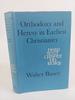 Orthodoxy and Heresy in Earliest Christianity