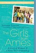 The Girls From Ames: a Story of Women and a Forty-Year Friendship