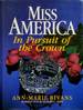 Miss America: in Pursuit of the Crown: the Complete Guide to the Miss America Pageant