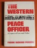 The Western Peace Officer: a Legacy of Law and Order