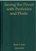 Saving the Planet With Pesticides and Plastic the Environmental Triumph of High-Yield Farming