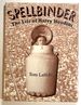 Spellbinder: the Life of Harry Houdini