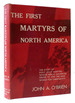 The First Martyrs of North America: the Story of the Eight Jesuit Martyrs