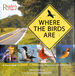 Where the Birds Are: a Travel Guide to Over 1, 000 Parks, Preserves, and Sanctuaries