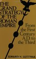 The Grand Strategy of the Roman Empire: From the First Century a.D. to the Third