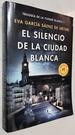 El Silencio De La Ciudad Blanca / the Silence of the White City (White City Trilogy. Book 1) (Trilogia De La Ciudad Blanca, 1) (Spanish Edition)