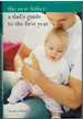 The New Father a Dad's Guide to the First Year