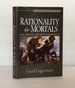 Rationality for Mortals: How People Cope With Uncertainty (Evolution and Cognition)