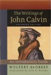 The Writings of John Calvin: an Introductory Guide (Expanded Edition)