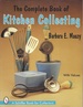 The Complete Book of Kitchen Collecting: With Values