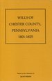 Wills of Chester County, Pennsylvania, 1801-1825