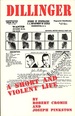 Dillinger: a Short and Violent Life