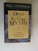 Once and Future Myths: the Power of Ancient Stories in Modern Times