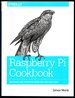 Raspberry Pi Cookbook