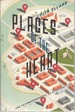 Places of the Heart: the Psychogeography of Everyday Life