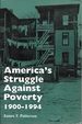 America's Struggle Against Poverty, 1900-1994 (Rev. Ed. )