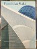 Fumihiko Maki: Buildings and Projects