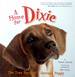 A Home for Dixie: the True Story of a Rescued Puppy