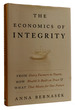 The Economics of Integrity From Dairy Farmers to Toyota, How Wealth is Built on Trust and What That Means for Our Future