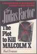 The Judas Factor the Plot to Kill Malcolm X