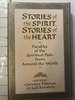 Stories of the Spirit, Stories of the Heart: Parables of the Spiritual Path From Around the World