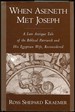 When Aseneth Met Joseph. a Late Antique Tale of the Biblical Patriarch and His Egyptian Wife, Reconsidered