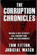 The Corruption Chronicles Obama's Big Secrecy, Big Corruption, and Big Government