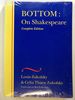 Bottom: on Shakespeare; Complete Edition; the Wesleyan Centennial Edition of the Complete Critical Writings of Louis Zukofsky