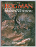 The Bog Man and the Archaeology of People